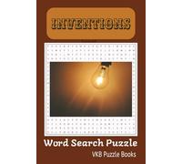 Inventions Word Search Puzzle Book: Word Searches with Easy-to-Read Print about Inventions, ModeTechnology, and More. 6x9 inches, 110 pages, 55 ... the Exciting Inventions over the Centuries