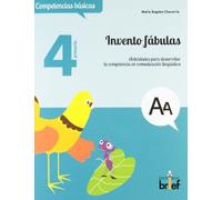 Invento fábulas. Actividades para desarrollar la competencia en comunicación lingüística (4.º de Primaria) (Competencias Básicas) - 9788415204299
