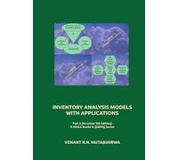 INVENTORY ANALYSIS MODELS WITH APPLICATIONS: Part 5 [In-colour 5th Edition] © KiUkA Books © [ORMS] Series (© KIUKWELI APPROACH BOOKS © [ORMS (Print in Colour)] SERIES)