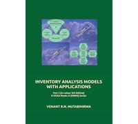 INVENTORY ANALYSIS MODELS WITH APPLICATIONS: Part 5 [In-colour 5th Edition] © KiUkA Books © [ORMS] Series (© KIUKWELI APPROACH BOOKS © [ORMS (Print in Colour)] SERIES)