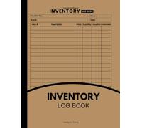 Inventory Log Book: A Handy Guide to Keep Your Inventory in Check (8.5 X 11 Inches, 110 Pages)