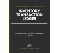 Inventory & Stock Transaction Ledger: Professional Stock Movement Tracker with In, Out, and Balance Logs for Detailed Business Accounting & Asset Control (130 Pages - Premium - Large Format)