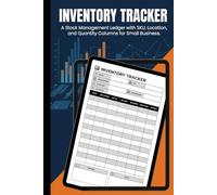 Inventory Tracker: A Stock Management Ledger with SKU, Location, and Quantity Columns for Small Business