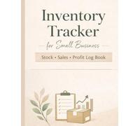 Inventory Tracker for Small Business: Stock, Sales & Profit Log Book for Etsy Sellers, Handmade Shops & Online Businesses