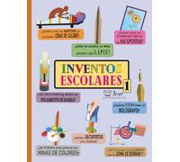 INVENTOS ESCOLARES: Tecnología, experimentos y curiosidades para niños y adultos. Descubre los secretos del lápiz, la goma, el sacapuntas, los colores, el bolígrafo y el pegamento de barra.