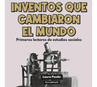 Inventos que cambiaron el mundo: Early Social Studies Readers/Primeros lectores de estudios sociales