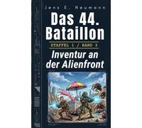 Inventur an der Alienfront (Das 44. Bataillon)