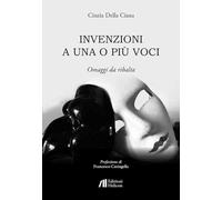 Invenzioni a una o più voci. Omaggi da ribalta (Collana di Teatro Le Maschere)