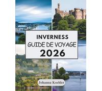 INVERNESS GUIDE DE VOYAGE 2026