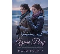 INVERNO AD AZURE BAY: Una storia d'amore saffica bollente tra nemici che diventano amanti