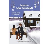 Inverno nelle Cotswolds. Amore, neve e lavanda