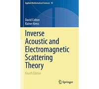 Inverse Acoustic and Electromagnetic Scattering Theory: 93 (Applied Mathematical Sciences)