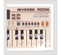 Inverse Room - Pieces for the Left Hand: 100 Songs