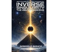 Inverse Singularity: The Abyss Awakens