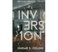 INVERSION: Book 1: Broken Reflections