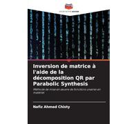 Inversion de matrice à l'aide de la décomposition QR par Parabolic Synthesis: Méthode de mise en ¿uvre de fonctions unaires en matériel
