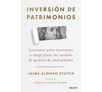 Inversión de patrimonios: Lecciones para inversores a largo plazo del modelo de gestión de endowments (Deusto)