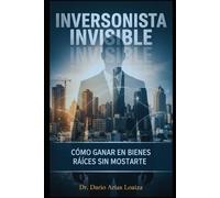 Inversionista Invisible: Cómo Ganar en Bienes Raíces Sin Mostrarte (Imperio en Acción)