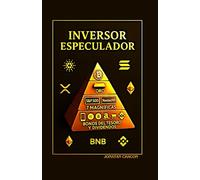 Inversor Especulador: "Guía definitiva para invertir con el plus de especular en Bitcoin, criptomonedas y la bolsa de valores"