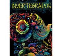 Invertebrados: Detallado Libro para Colorear con Diversas y Complicadas Criaturas que Esperan Cobrar Vida a Través de Vibrantes Colores. Perfecto para Aliviar el Estrés; Cautivador y Relajante