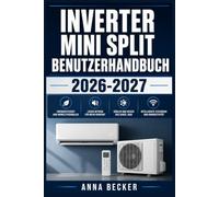 Inverter Mini Split Benutzerhandbuch 2026-2027: Schritt-für-Schritt-Anleitung zur Installation, Wartung und Fehlerbehebung Ihrer Klimaanlage