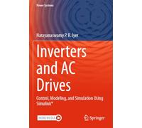 Inverters and AC Drives: Control, Modeling, and Simulation Using Simulink (Power Systems)