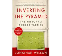 Inverting the Pyramid: The History of Soccer Tactics
