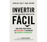 Invertir de forma inteligente nunca fue tan fácil. | Carlos Aso, Ana Antón