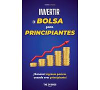 Invertir en Bolsa para Principiantes: Generar Ingresos Passivos Cuando Eres Principiante