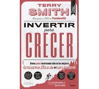 Invertir para crecer: Cómo ganar invirtiendo sólo en las mejores compañías del mundo (Deusto)