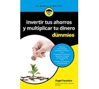 Invertir Tus Ahorros Y Multiplicar Tu Dinero Para Dummies