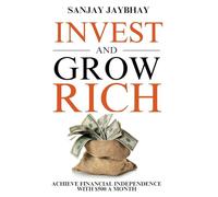 Invest and Grow Rich: Achieve Financial Freedom with $500 a Month