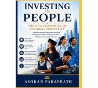 INVEST IN PEOPLE: The new economics of National Proserity