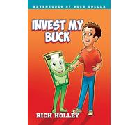 Invest My Buck (ADVENTURES OF BUCK DOLLAR SERIES)