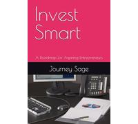 Invest Smart: A Roadmap for Aspiring Entrepreneurs
