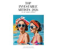 Investable Artists 2026: The Definitive Guide for Collectors, Investors and Art Professionals