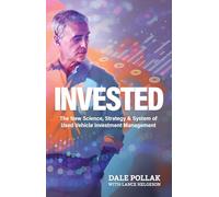 Invested: The New Science, Strategy & System of Used Vehicle Investment Management