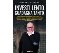 Investi Lento Guadagna Tanto (ebook)