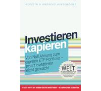 Investieren kapieren: Von Null Ahnung zum eigenen Portfolio - smart investieren leicht gemacht