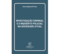 Investigação Criminal E O Inquérito Policial Na Sociedade A