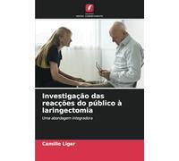 Investigação das reacções do público à laringectomia: Uma abordagem integradora