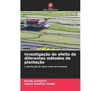Investigação do efeito de diferentes métodos de plantação: A distribuição de vários níveis de hormonas