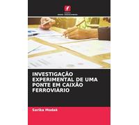 INVESTIGAÇÃO EXPERIMENTAL DE UMA PONTE EM CAIXÃO FERROVIÁRIO