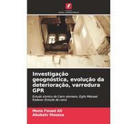 Investigação geognóstica, evolução da deterioração, varredura GPR: Estudo sísmico do Cairo otomano, Egito Mekaad Radwan (Estudo de caso)