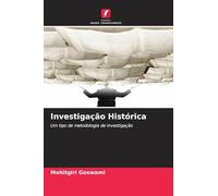 Investigação Histórica: Um tipo de metodologia de investigação