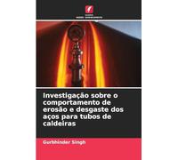 Investigação sobre o comportamento de erosão e desgaste dos aços para tubos de caldeiras