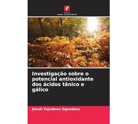 Investigação sobre o potencial antioxidante dos ácidos tânico e gálico