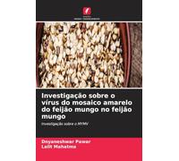 Investigação sobre o vírus do mosaico amarelo do feijão mungo no feijão mungo: Investigação sobre o MYMV