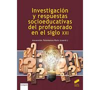 Investigacion Y Respuestas Socioeducativas Del Profesorado En El Siglo