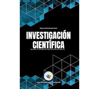 Investigación científica: Aprender a investigar más allá del método tradicional